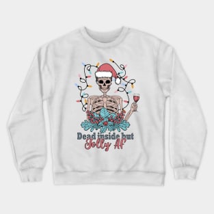 Dead Inside but jolly AF Crewneck Sweatshirt